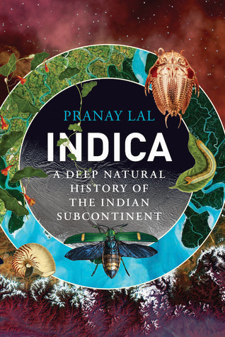 Indica: A Deep Natural History of the Indian Subcontinent | O#Environment