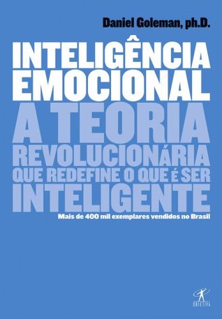 Inteligência emocional: A teoria revolucionária que redefine o que é ser inteligente | O#Psychology
