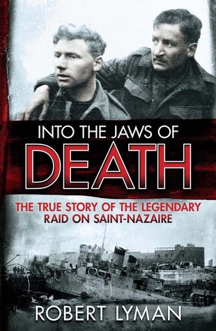 Into the Jaws of Death: The True Story of the Legendary Raid on Saint-Nazaire | O#WorldWarII
