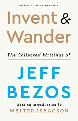 Invent and Wander: The Collected Writings of Jeff Bezos, With an Introduction by Walter Isaacson | O#MANAGEMENT