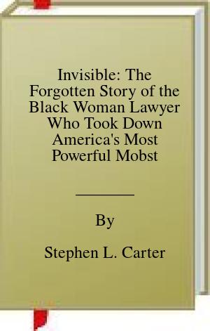 Invisible: The Forgotten Story of the Black Woman Lawyer Who Took Down America’s Most Powerful Mobster | O#TrueCrime