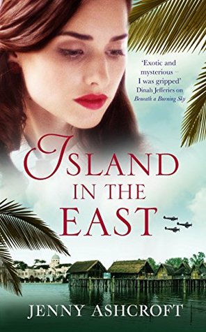 Island in the East: Two great loves. One shattering betrayal. A war that changes everything. | O#WorldWarII
