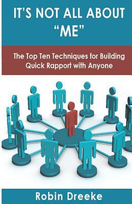 It’s Not All About Me: The Top Ten Techniques for Building Quick Rapport with Anyone | O#Sociology