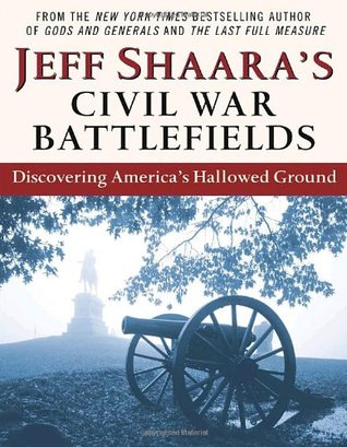 Jeff Shaara’s Civil War Battlefields: Discovering America’s Hallowed Ground | O#MilitaryHistory