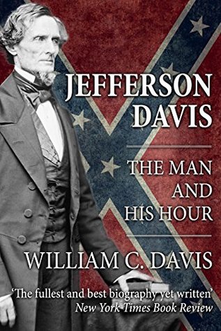 Jefferson Davis: The Man and His Hour | O#CIVILWAR