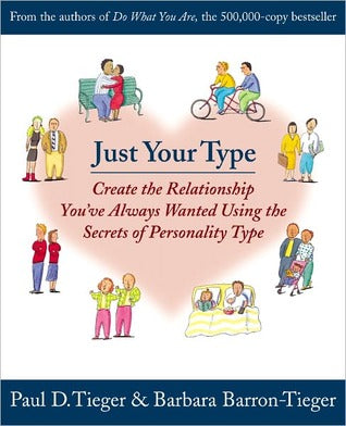 Just Your Type: Create the Relationship You’ve Always Wanted Using the Secrets of Personality Type | O#Psychology