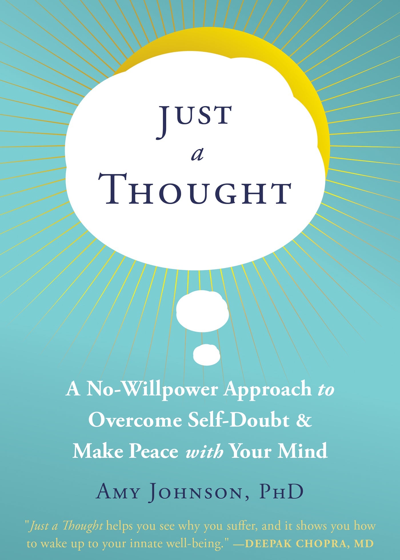 Just a Thought: A No-Willpower Approach to Overcome Self-Doubt and Make Peace with Your Mind | O#SelfHelp