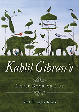 Kahlil Gibran’s Little Book of Life | O#Poetry