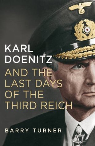 Karl Doenitz and the Last Days of the Third Reich | O#MilitaryHistory