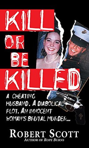 Kill Or Be Killed by Robert Scott | O#TrueCrime