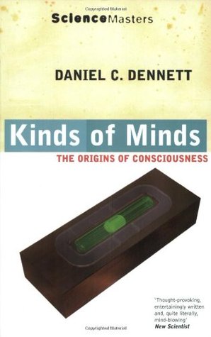 Kinds of Minds: The Origins Of Consciousness (Science Masters) by Dennett, Daniel C. (1997) Paperback | O#Psychology