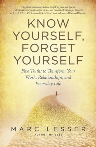 Know Yourself, Forget Yourself: Five Truths to Transform Your Work, Relationships, and Everyday Life | O#Psychology