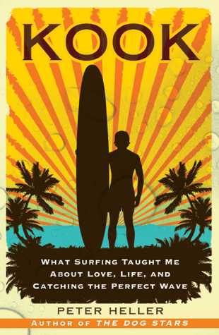 Kook: What Surfing Taught Me About Love, Life, and Catching the Perfect Wave | O#Autobiography