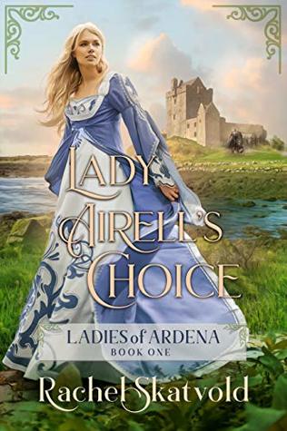 Lady Airell’s Choice (Ladies of Ardena #1) | O#Medieval