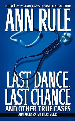 Last Dance, Last Chance and Other True Cases (Ann Rule’s Crime Files Series #8) | O#TrueCrime