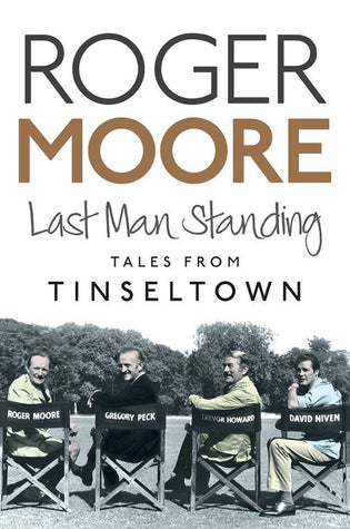 Last Man Standing by Roger Moore | O#Autobiography
