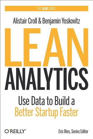 Lean Analytics: Use Data to Build a Better Startup Faster | O#MANAGEMENT