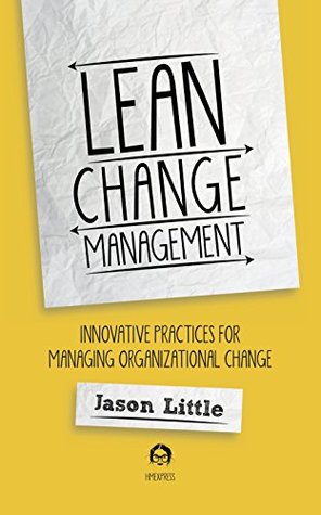 Lean Change Management: Innovative practices for managing organizational change | O#MANAGEMENT