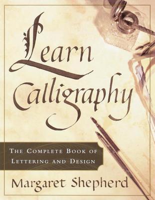Learn Calligraphy: The Complete Book of Lettering and Design | O#ArtArchives