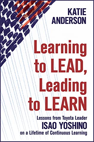 Learning to Lead, Leading to Learn: Lessons from Toyota Leader Isao Yoshino on a Lifetime of Continuous Learning | O#MANAGEMENT