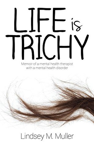Life is Trichy: Memoir of a mental health therapist with a mental health disorder | O#Health
