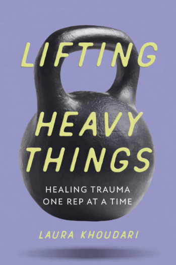 Lifting Heavy Things: Healing Trauma One Rep at a Time | O#MentalHealth