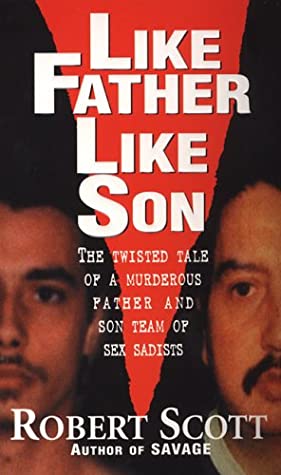 Like Father Like Son by Robert Scott | O#TrueCrime