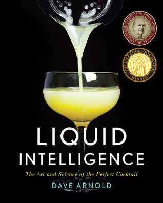 Liquid Intelligence: The Art and Science of the Perfect Cocktail [O#COOKBOOKS]