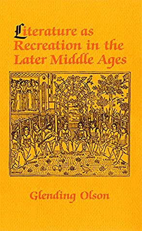 Literature as Recreation in the Later Middle Ages | O#Medieval