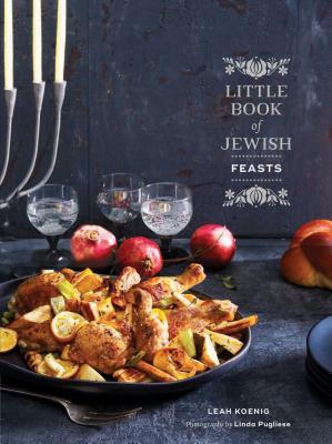 Little Book of Jewish Feasts: (Jewish Holiday Cookbook, Kosher Cookbook, Holiday Gift Book) | O#Religion