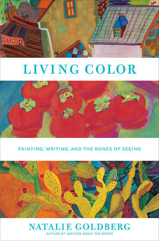 Living Color: Painting, Writing, and the Bones of Seeing | O#Autobiography