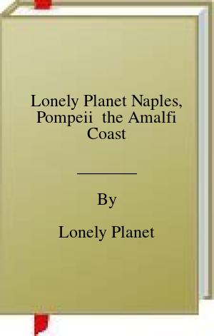 Lonely Planet Naples, Pompeii  the Amalfi Coast | O#Travel