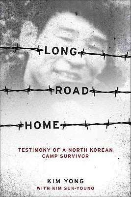 Long Road Home: Testimony of a North Korean Camp Survivor | O#Autobiography