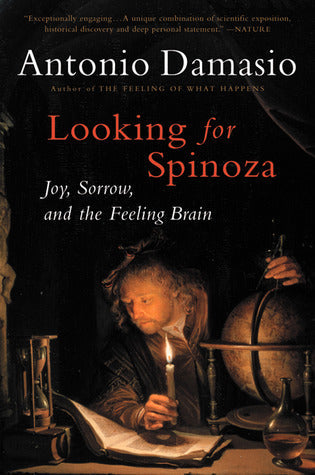 Looking for Spinoza: Joy, Sorrow, and the Feeling Brain | O#Psychology