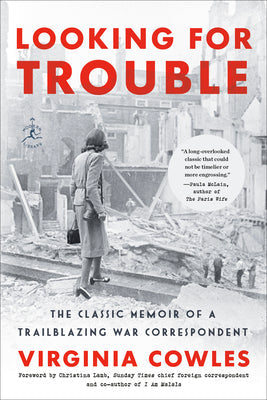 Looking for Trouble: The Classic Memoir of a Trailblazing War Correspondent | O#CIVILWAR
