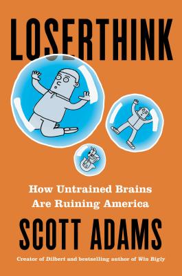 Loserthink: How Untrained Brains Are Ruining America | O#Psychology