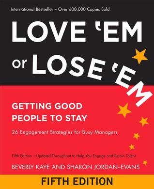 Love ‘Em or Lose ‘Em: Getting Good People to Stay | O#MANAGEMENT