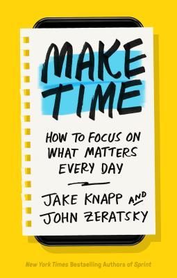Make Time: How to Focus on What Matters Every Day | O#MANAGEMENT