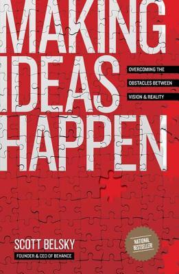 Making Ideas Happen: Overcoming the Obstacles Between Vision and Reality | O#MANAGEMENT