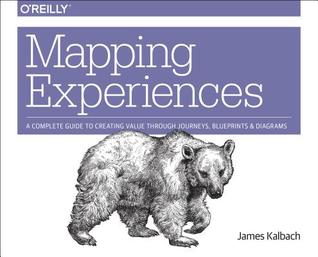 Mapping Experiences: A Complete Guide to Creating Value Through Journeys, Blueprints, and Diagrams | O#MANAGEMENT