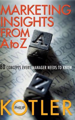 Marketing Insights from A to Z: 80 Concepts Every Manager Needs to Know | O#MANAGEMENT