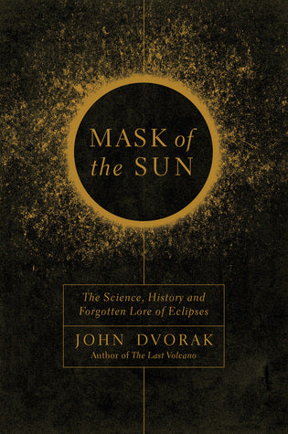 Mask of the Sun: The Science, History and Forgotten Lore of Eclipses | O#Environment