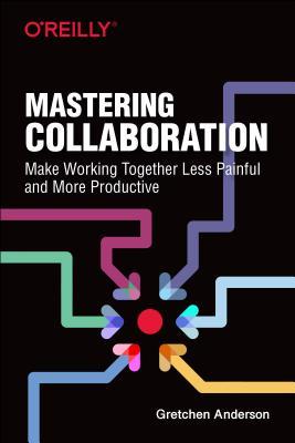 Mastering Collaboration: Make Working Together Less Painful and More Productive | O#MANAGEMENT