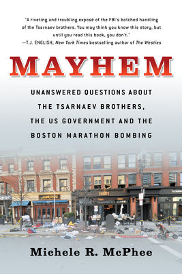 Mayhem: Unanswered Questions about the Tsarnaev Brothers, the Us Government and the Boston Marathon Bombing | O#TrueCrime