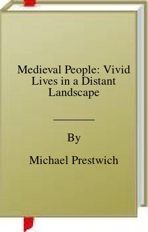 Medieval People: Vivid Lives in a Distant Landscape | O#Medieval