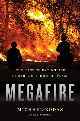 Megafire: The Race to Extinguish a Deadly Epidemic of Flame | O#Environment