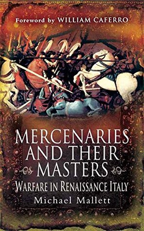 Mercenaries and their Masters: Warfare in Renaissance Italy | O#MilitaryHistory