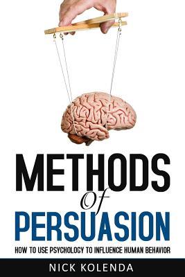 Methods of Persuasion: How to Use Psychology to Influence Human Behavior | O#Psychology