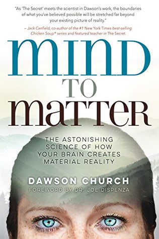 Mind to Matter: The Astonishing Science of How Your Brain Creates Material Reality | O#Health