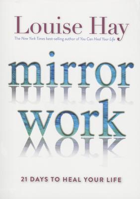 Mirror Work: 21 Days to Heal Your Life | O#Health
